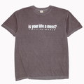 IS YOUR LIFE A MESS? SHORT SLEEVE