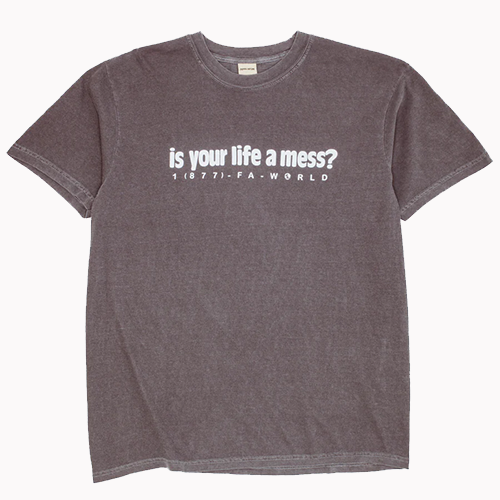 IS YOUR LIFE A MESS? SHORT SLEEVE